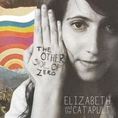 The Other Side Of Zero mp3 Album by Elizabeth & The Catapult
