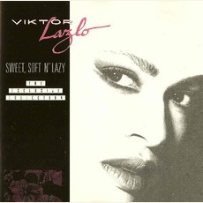 Sweet, Soft N' Lazy (The Exclusive Collection) mp3 Artist Compilation by Viktor Lazlo