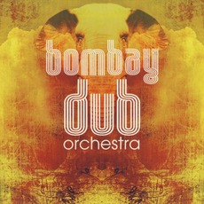 Bombay Dub Orchestra mp3 Album by Bombay Dub Orchestra