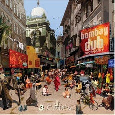 3 Cities mp3 Album by Bombay Dub Orchestra