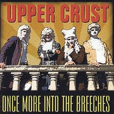 Once More Into The Breeches mp3 Album by The Upper Crust