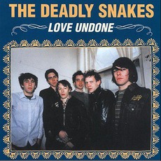 Love Undone mp3 Album by The Deadly Snakes