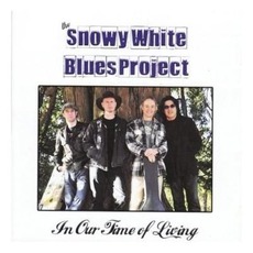 In Our Time Of Living mp3 Album by Snowy White Blues Project