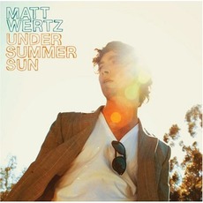 Under Summer Sun mp3 Album by Matt Wertz