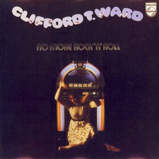 No More Rock 'N' Roll (Remastered) mp3 Album by Clifford T. Ward
