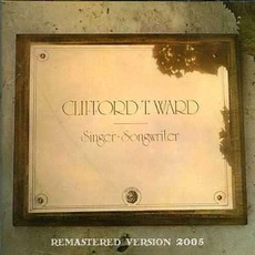 Singer Songwriter (Remastered) mp3 Album by Clifford T. Ward