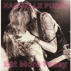 Eat More Pussy mp3 Album by Nashville Pussy