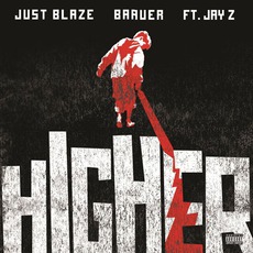 Higher (Feat. Jay Z) mp3 Single by Just Blaze & Baauer