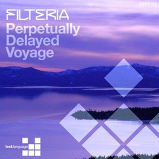 Perpetually Delayed Voyage mp3 Album by Filteria