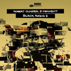 Black Radio 2 mp3 Album by Robert Glasper Experiment
