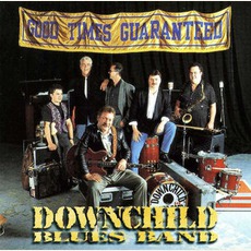 Good Times Guaranteed mp3 Album by Downchild Blues Band