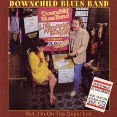 But, I'm On The Guest List mp3 Album by Downchild Blues Band