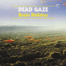 Brain Holiday mp3 Album by Dead Gaze