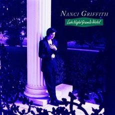 Late Night Grande Hotel mp3 Album by Nanci Griffith