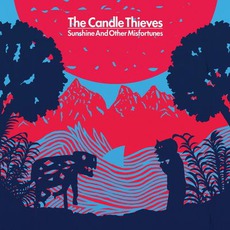 Sunshine And Other Misfortunes mp3 Album by The Candle Thieves