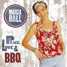 Peace, Love & Bbq mp3 Album by Marcia Ball