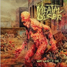 Why Won't It Die? mp3 Album by Meatal Ulcer