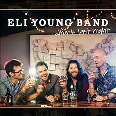 Drunk Last Night mp3 Single by Eli Young Band