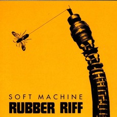 Rubber Riff mp3 Album by Soft Machine