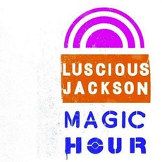 Magic Hour mp3 Album by Luscious Jackson