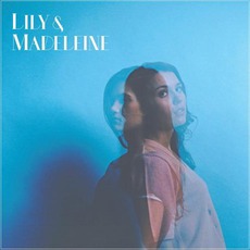 Lily & Madeleine mp3 Album by Lily & Madeleine
