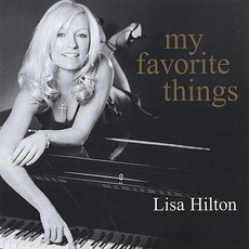 My Favorite Things: Everyone's Jazz Favorites mp3 Album by Lisa Hilton