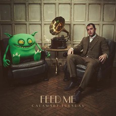 Calamari Tuesday mp3 Album by Feed Me