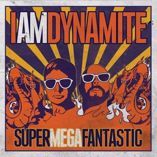 SuperMegaFantastic mp3 Album by IAMDYNAMITE