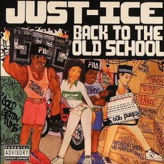 Back To The Old School (Re-Issue) mp3 Album by Just-Ice