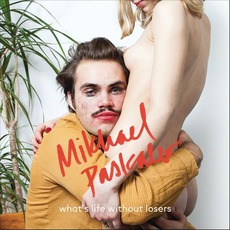 What’s Life Without Losers mp3 Album by Mikhael Paskalev