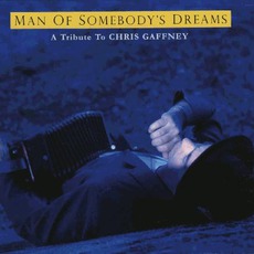 Man Of Somebody's Dreams - A Tribute To Chris Gaffney mp3 Compilation by Various Artists