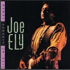 Live At Liberty Lunch mp3 Live by Joe Ely