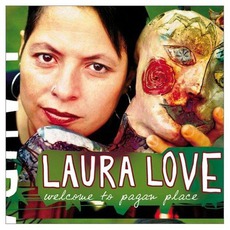 Welcome To Pagan Place mp3 Album by Laura Love