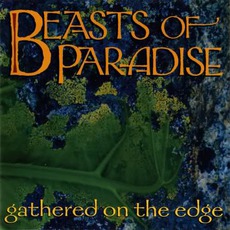 Gathered On The Edge mp3 Album by Beasts Of Paradise