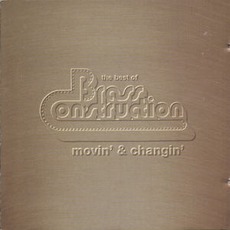 The Best Of Brass Construction: Movin' & Changin' mp3 Artist Compilation by Brass Construction