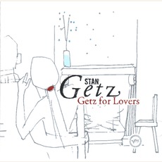 Getz For Lovers mp3 Artist Compilation by Stan Getz