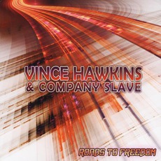 Roads To Freedom mp3 Album by Vince Hawkins & Company Slave