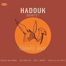 Hadoukly Yours mp3 Album by Hadouk Quartet