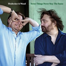 Some Things Never Stay The Sam mp3 Album by Heidecker & Wood