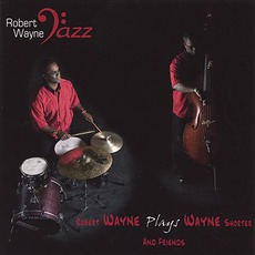Robert Wayne Plays Wayne Shorter mp3 Album by Robert Wayne