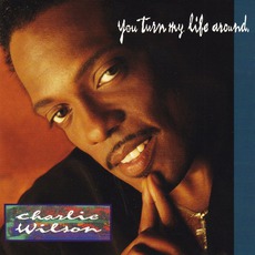 You Turn My Life Around mp3 Album by Charlie Wilson