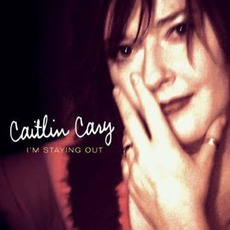 I'm Staying Out mp3 Album by Caitlin Cary