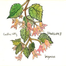 Begonias mp3 Album by Caitlin Cary & Thad Cockrell