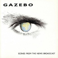 Scenes From The News Broadcast (Italian Edition) mp3 Album by Gazebo