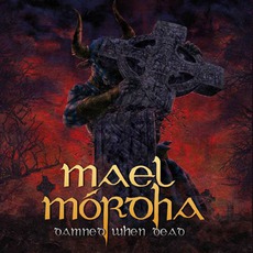 Damned When Dead mp3 Album by Mael Mórdha