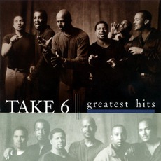 Greatest Hits mp3 Artist Compilation by Take 6