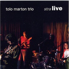 Stra Live mp3 Live by Tolo Marton Trio