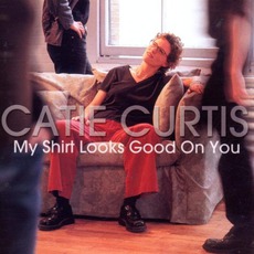 My Shirt Looks Good On You mp3 Album by Catie Curtis