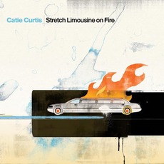 Stretch Limousine On Fire mp3 Album by Catie Curtis