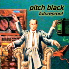 Futureproof (Remastered) mp3 Album by Pitch Black